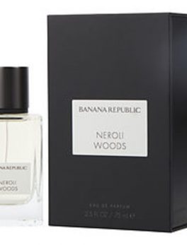 Banana Republic Neroli Woods Eau De Parfum Spray 2.5 Oz For Anyone